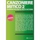 CANZONIERE MITICO 2 - VOLONTE' EDITORE