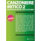 CANZONIERE MITICO 2 - VOLONTE\' EDITORE